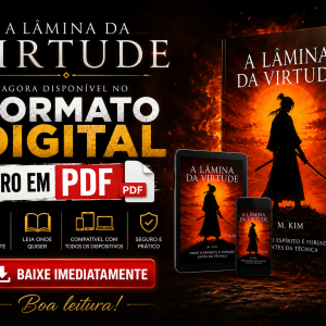 Livro: A Lâmina Da Virtude - Onde o Espírito é Forjado Antes da Técnica/Em PDF