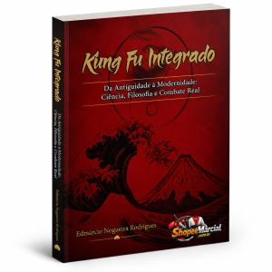Livro Kung Fu Integrado - Da Antiguidade a modernidade